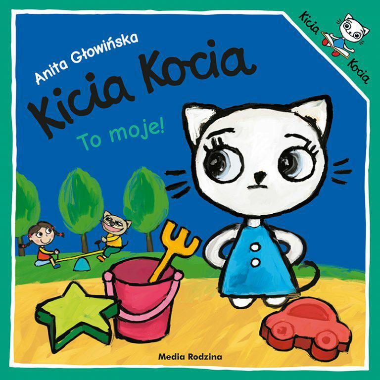 Kicia Kocia To moje! MEDIA RODZINA Kicia Kocia To moje! MEDIA RODZINA
